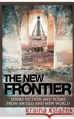 The New Frontier: Short fiction and poems for an old and new world. Bassen, L. Shapley 9781535510110 Createspace Independent Publishing Platform - książka