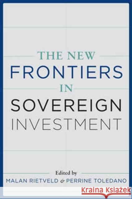 The New Frontiers of Sovereign Investment Rietveld, Malan; Toledano, Perrine 9780231177504 John Wiley & Sons - książka