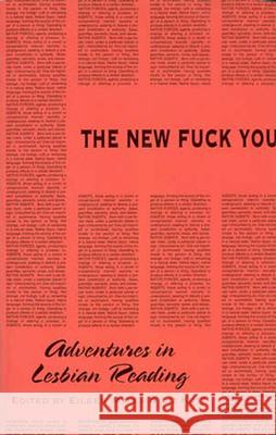 The New Fuck You: Adventures in Lesbian Reading Myles, Eileen 9781570270574 Autonomedia - książka