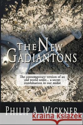 The New Gadiantons Philip a Wickner   9781937735401 Digital Legend Press - książka
