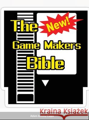 The New Game Makers Bible Adam Jerem 9781312384651 Lulu.com - książka