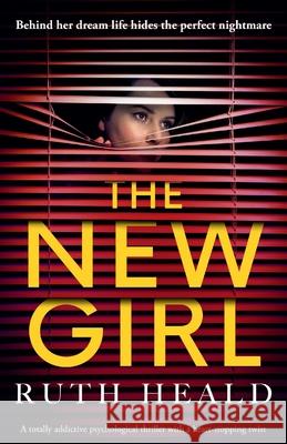 The New Girl: A totally addictive psychological thriller with a heart-stopping twist Ruth Heald 9781803141749 Bookouture - książka