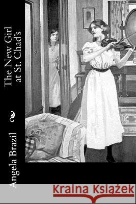 The New Girl at St. Chad's Angela Brazil 9781986610889 Createspace Independent Publishing Platform - książka