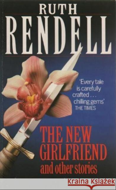 The New Girlfriend And Other Stories Rendell, Ruth 9780099470304 Cornerstone - książka