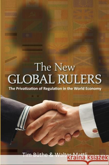 The New Global Rulers: The Privatization of Regulation in the World Economy Büthe, Tim 9780691157979  - książka