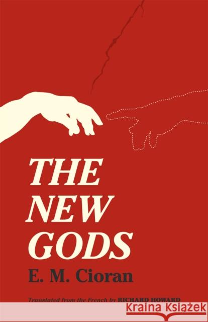 The New Gods E. M. Cioran 9780226037103 University of Chicago Press - książka