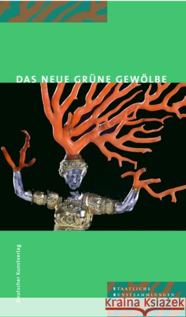 The New Grünes Gewölbe, English edition: Staatliche Kunstsammlungen Dresden. Museum Guide Kappel, Jutta Weinhold, Ulrike  9783422065482 Deutscher Kunstverlag - książka