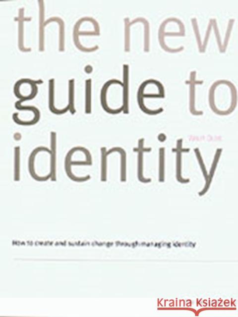 The New Guide to Identity: How to Create and Sustain Change Through Managing Identity Olins, Wolff 9780566077371  - książka