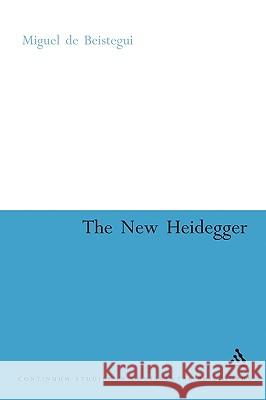The New Heidegger Miguel de Beistegui 9780826470614 Continuum International Publishing Group - książka