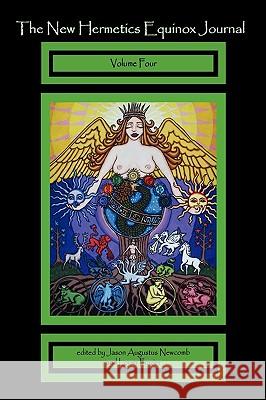 The New Hermetics Equinox Journal Volume 4 Jason Augustus Newcomb, Loran Frazier 9780615346014 New Hermetics Press - książka