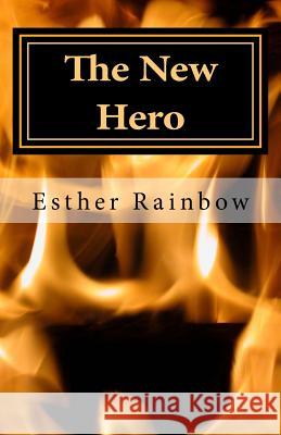 The New Hero Esther Rainbow 9781985281875 Createspace Independent Publishing Platform - książka