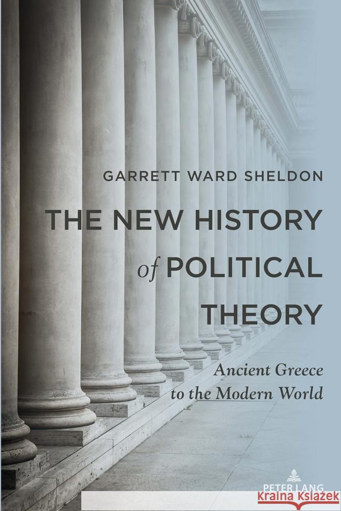 The New History of Political Theory Sheldon, Garrett Ward 9781636672953 Peter Lang - książka