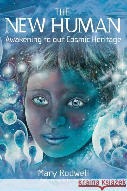 The New Human: Awakening to Our Cosmic Heritage Mary Rodwell 9780980755510 New Mind Publishers - książka