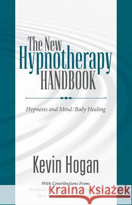 The New Hypnotherapy Handbook Hogan, Kevin 9780970932105 NETWORK 3 PUBLISHING - książka