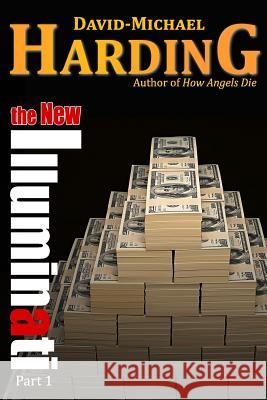 The New Illuminati: Part 1 David-Michael Harding 9780985728533 Q&cy Books - książka