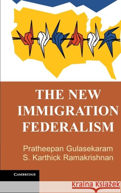 The New Immigration Federalism Pratheepan Gulasekaram Karthick Ramakrishnan S. Karthick Ramakrishnan 9781107111967 Cambridge University Press - książka