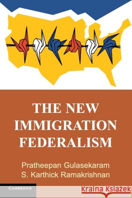 The New Immigration Federalism Pratheepan Gulasekaram Karthick Ramakrishnan S. Karthick Ramakrishnan 9781107530867 Cambridge University Press - książka