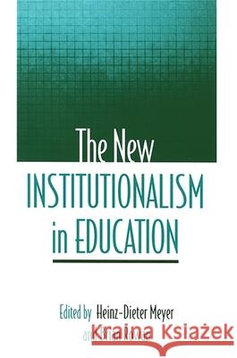 The New Institutionalism in Education Heinz-Dieter Meyer Brian Rowan 9780791469064 State University of New York Press - książka