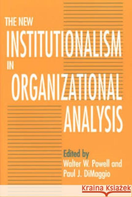 The New Institutionalism in Organizational Analysis Paul DiMaggio Walter W. Powell 9780226677095 University of Chicago Press - książka