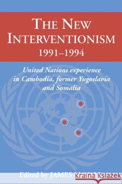 The New Interventionism, 1991-1994: United Nations Mayall, James 9780521558563 Cambridge University Press - książka