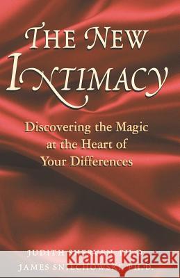 The New Intimacy: Discovering the Magic at the Heart Of Your Differences Sneichowski, James 9781456541644 Createspace - książka