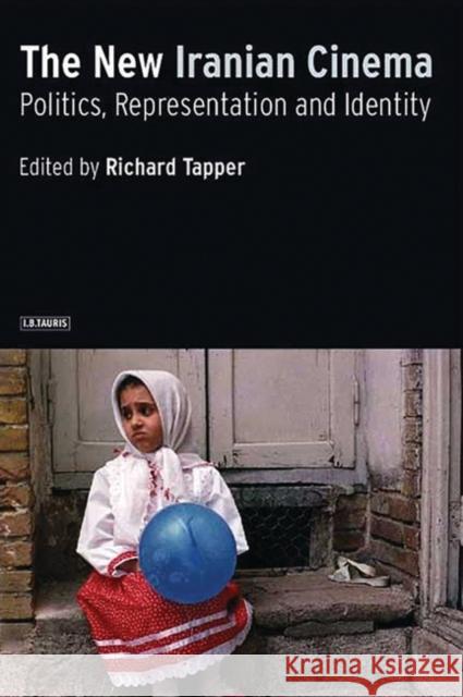 The New Iranian Cinema: Politics, Representation and Identity Tapper, Richard 9781860648045 I. B. Tauris & Company - książka