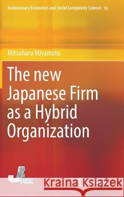 The New Japanese Firm as a Hybrid Organization Miyamoto, Mitsuharu 9789811088506 Springer - książka