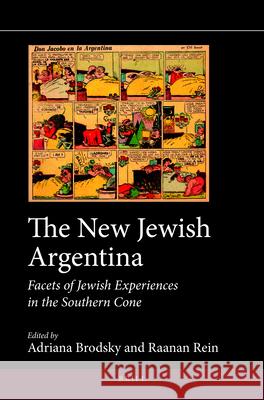 The New Jewish Argentina (Paperback): Facets of Jewish Experiences in the Southern Cone Adriana Brodsky Raanan Rein 9789004280830 Brill Academic Publishers - książka