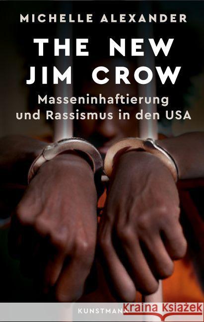 The New Jim Crow : Masseninhaftierung und Rassismus in den USA Alexander, Michelle 9783956141287 Verlag Antje Kunstmann - książka
