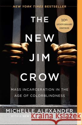 The New Jim Crow: Mass Incarceration in the Age of Colorblindness Michelle Alexander 9781620971932 New Press - książka
