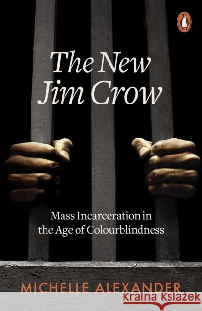 The New Jim Crow: Mass Incarceration in the Age of Colourblindness Michelle Alexander 9780141990675 Penguin Books Ltd - książka