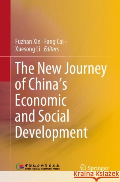 The New Journey of China’s Economic and Social Development Fuzhan Xie Fang Cai Xuesong Li 9789811979149 Springer - książka