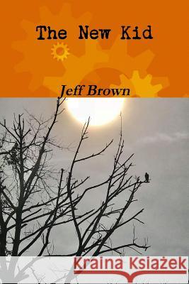 The New Kid Jeff Brown 9781387727711 Lulu.com - książka