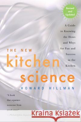 The New Kitchen Science: A Guide to Knowing the Hows and Whys for Fun and Success in the Kitchen Howard Hillman 9780618249633 Mariner Books - książka
