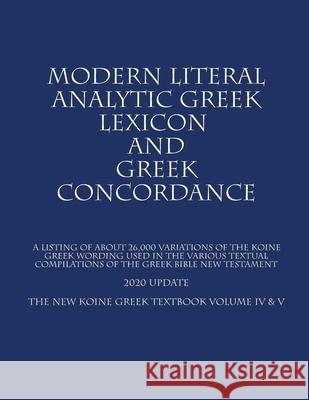 The New Koine Greek Textbook: Volume IV & V The Modern Literal Version Team 9781974377015 Createspace Independent Publishing Platform - książka