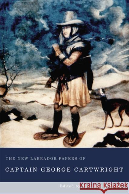 The New Labrador Papers of Captain George Cartwright George Cartwright Marianne P. Stopp 9780773533820 Mqup - książka
