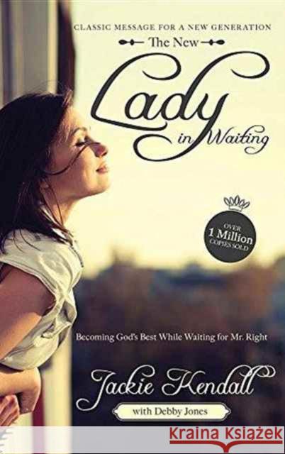 The New Lady in Waiting Book Jackie Kendall Debbie Jones 9780768412727 Destiny Image Incorporated - książka