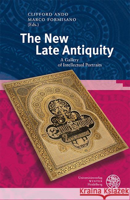 The New Late Antiquity: A Gallery of Intellectual Portraits Ando, Clifford 9783825347215 Universitatsverlag Winter - książka