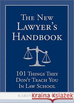 The New Lawyer's Handbook: 101 Things They Don't Teach You in Law School Karen Thalacker 9781572487093 Sourcebooks, Inc - książka