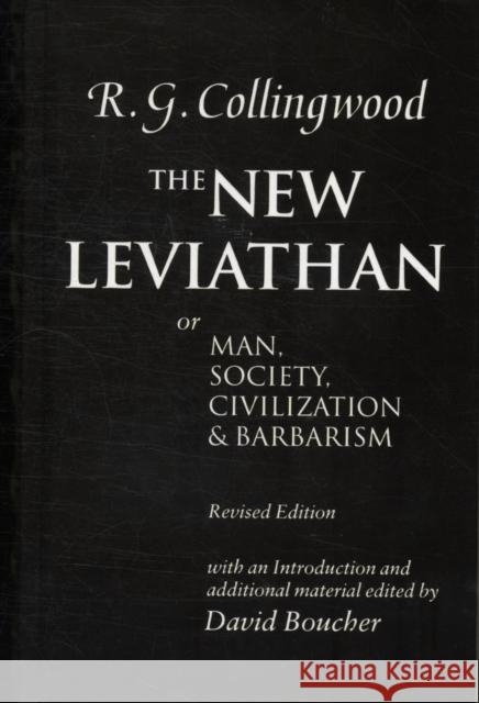 The New Leviathan: Or Man, Society, Civilization and Barbarism Collingwood, R. G. 9780198239819 OXFORD UNIVERSITY PRESS - książka