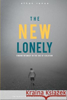 The New Lonely: Intimacy in the Age of Isolation Ethan Renoe 9781544073064 Createspace Independent Publishing Platform - książka