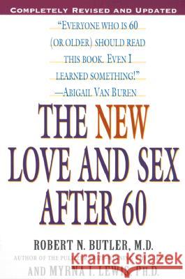 The New Love and Sex After 60: Completely Revised and Updated Robert N. Butler Myrna I. Lewis Myrna I. Lewis 9780345442116 Ballantine Books - książka