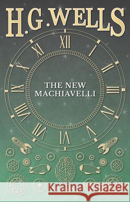 The New Machiavelli H. G. Wells 9781473333406 H. G. Wells Library - książka