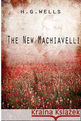 The New Machiavelli H. G. Wells 9781475272840 Createspace - książka