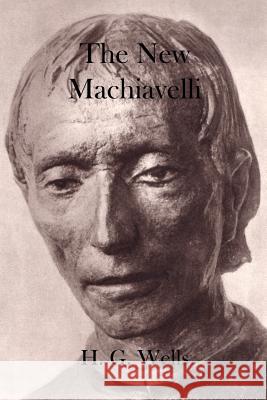 The New Machiavelli H. G. Wells 9781770830653 Theophania Publishing - książka