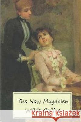 The New Magdalen Wilkie Collins 9781530142903 Createspace Independent Publishing Platform - książka