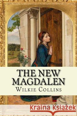 The New Magdalen Wilkie Collins 9781542319416 Createspace Independent Publishing Platform - książka