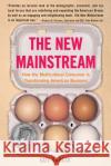The New Mainstream: How the Multicultural Consumer Is Transforming American Business Guy Garcia 9780060584665 HarperCollins Publishers Inc