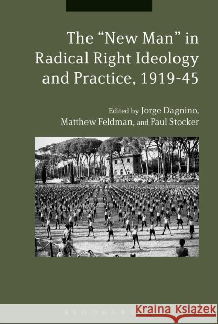 The New Man in Radical Right Ideology and Practice, 1919-45 Dagnino, Jorge 9781474281096 Bloomsbury Academic - książka