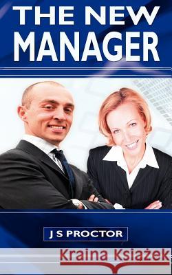 The New Manager J. S. Proctor 9781844013388 New Generation Publishing - książka